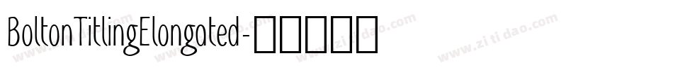BoltonTitlingElongated字体转换