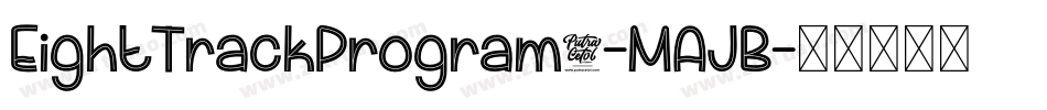 EightTrackProgram3-MAJB字体转换