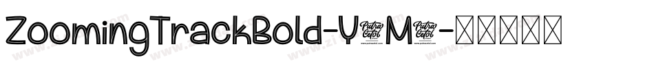 ZoomingTrackBold-Y8M4字体转换
