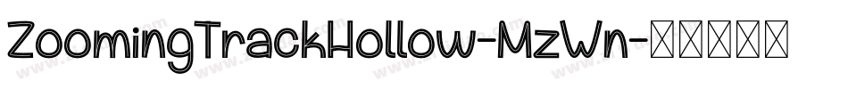 ZoomingTrackHollow-MzWn字体转换