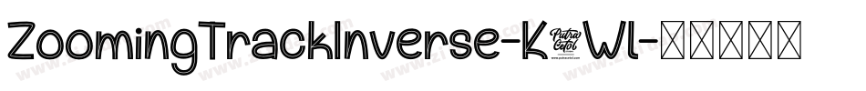 ZoomingTrackInverse-K5Wl字体转换