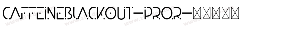 CaffeineBlackout-Prqr字体转换
