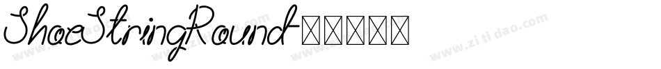 ShoeStringRound字体转换
