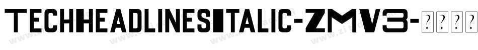 TechHeadlinesItalic-ZMV3字体转换