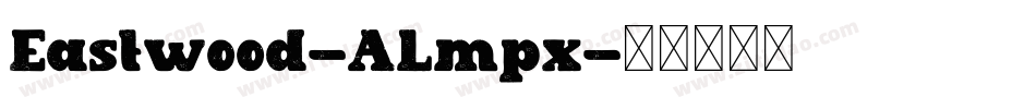 Eastwood-ALmpx字体转换