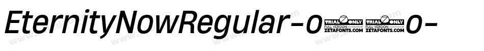 EternityNowRegular-o64o字体转换 EternityNowRegular-o64o字体转换
