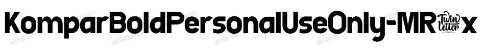 KomparBoldPersonalUseOnly-MR3x字体转换 KomparBoldPersonalUseOnly-MR3x字体转换