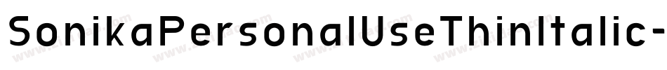 SonikaPersonalUseThinItalic-6r91字体转换