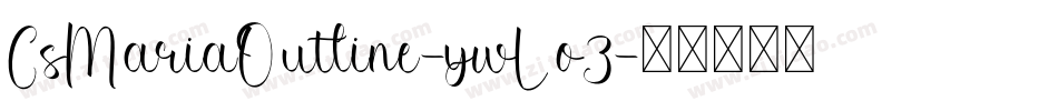 CsMariaOutline-ywLo3字体转换