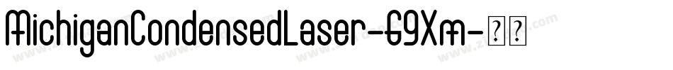 MichiganCondensedLaser-G9Xm字体转换 MichiganCondensedLaser-G9Xm字体转换