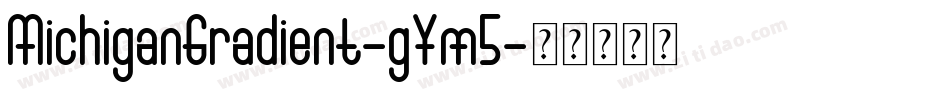 MichiganGradient-gYm5字体转换