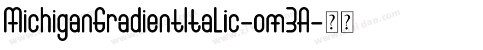 MichiganGradientItalic-om3A字体转换