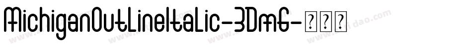 MichiganOutlineItalic-3DmG字体转换