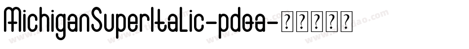 MichiganSuperItalic-pdqa字体转换