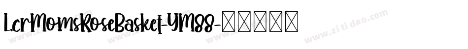 LcrMomsRoseBasket-YM88字体转换