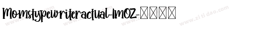 Momstypewriteractual-1mOZ字体转换