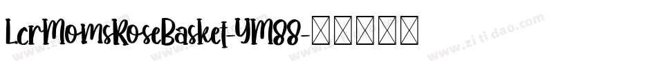 LcrMomsRoseBasket-YM88字体转换