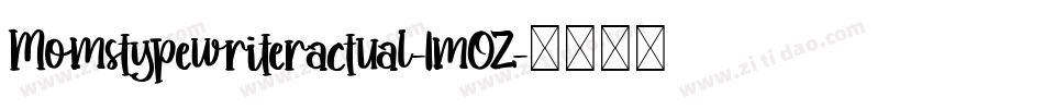 Momstypewriteractual-1mOZ字体转换