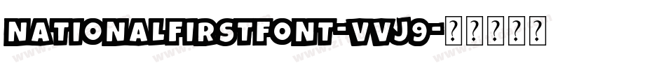 NationalFirstFont-vvj9字体转换