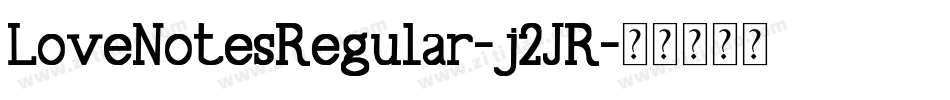 LoveNotesRegular-j2JR字体转换