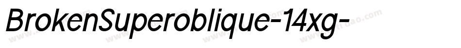 BrokenSuperoblique-14xg字体转换