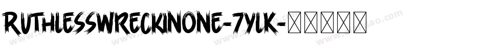RuthlessWreckinOne-7YlK字体转换