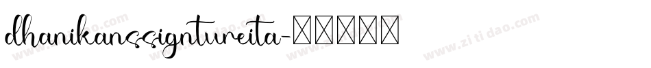dhanikanssigntureita字体转换