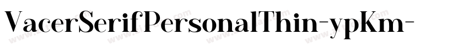 VacerSerifPersonalThin-ypKm字体转换