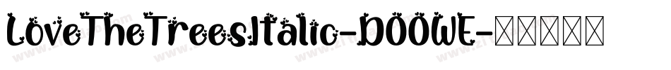 LoveTheTreesItalic-DOOWE字体转换