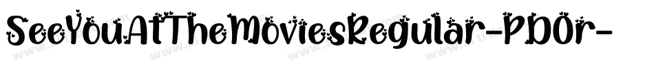 SeeYouAtTheMoviesRegular-PDOr字体转换