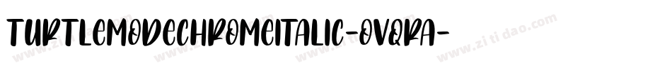 TurtleModeChromeItalic-OVqrA字体转换