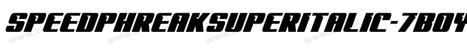 SpeedPhreakSuperItalic-7BOYP字体转换