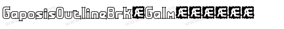 GaposisOutlineBrk-Galm字体转换