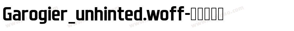 Garogier_unhinted.woff字体转换