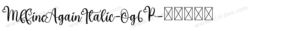 MfFineAgainItalic-Og6P字体转换