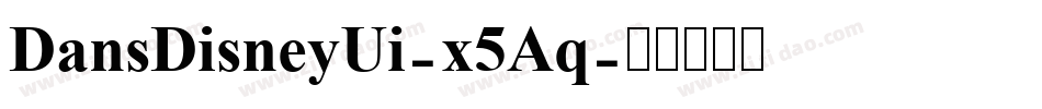 DansDisneyUi-x5Aq字体转换