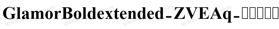 GlamorBoldextended-ZVEAq字体转换