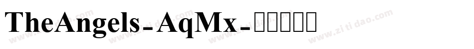 TheAngels-AqMx字体转换