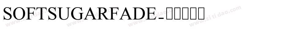 SOFTSUGARFADE字体转换
