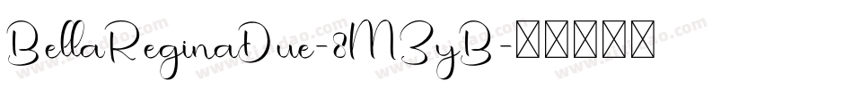 BellaReginaDue-8MZyB字体转换