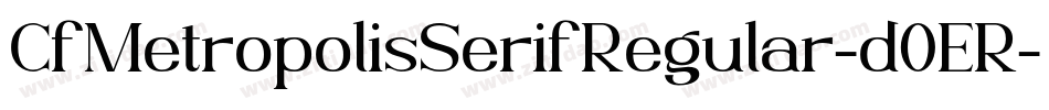 CfMetropolisSerifRegular-d0ER字体转换