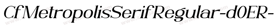 CfMetropolisSerifRegular-d0ER字体转换
