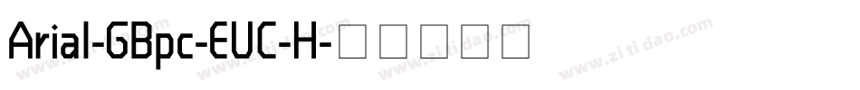 Arial-GBpc-EUC-H字体转换