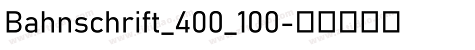Bahnschrift_400_100字体转换