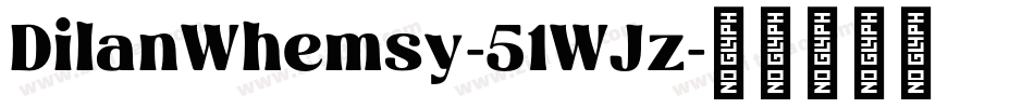 DilanWhemsy-51WJz字体转换