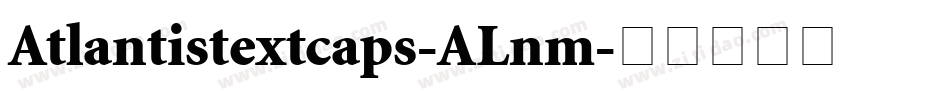 Atlantistextcaps-ALnm字体转换