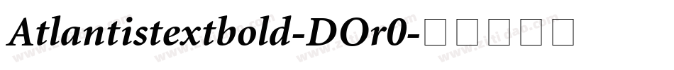 Atlantistextbold-DOr0字体转换