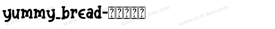yummy_bread字体转换