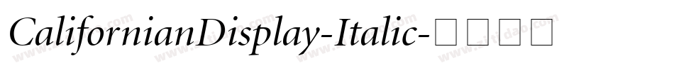 CalifornianDisplay-Italic字体转换