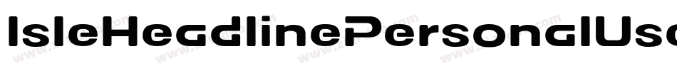 IsleHeadlinePersonalUseMediumItalic-KXdo字体转换
